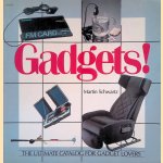 Gadgets! The ultimate catalog for gadget lovers door Martin Schwartz