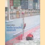 Volle kracht vooruit: geschiedenis van het loodswezen van 1918 tot nu door Jacques Leblanc