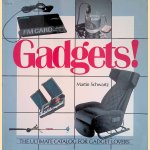 Gadgets! The Ultimate Catalogue for Gadget Lovers door Martin Schwartz