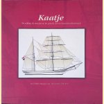 Kaatje. De redding, de renovatie en het gebruik van een historisch oefenscheepje door Pieter Brantjes e.a.