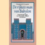 De rijkste man van Babylon: eeuwenoude regels voor financiële vrijheid en welvaart door George S. Clason