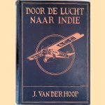 Door de lucht naar Indië door A.N.J. Thomassen à Thuessink van der Hoop