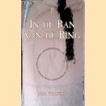 In de ban van de ring: De reisgenoten; De twee torens; De terugkeer van de koning door J.R.R. Tolkien