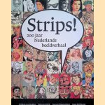 Strips! 200 jaar Nederlands beeldverhaal door Willem van Helden e.a.