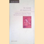 De wereld als kunstwerk: Inleiding tot de platonische theologie, vijf sleutels tot de platonische wijsheid door Marsilio Ficino