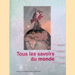 Tous les savoirs du monde: Encyclopedies et bibliotheques, de Sumer au XXIe siècle door Roland Schaer