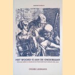 Het woord is aan de onderkant: Radicale ideeën in Nederlandse pornografische romans 1670-1700 door Inger Leemans