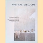 Wabi-Sabi Welcome: Learning to Embrace the Imperfect and Entertain with Thoughtfulness and Ease door Julie Pointer Adams