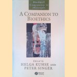 A Companion to Bioethics door Helga Kuhse e.a.