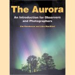 The Aurora: An Introduction for Observers and Photographers door Jim Henderson e.a. The Aurora: An Introduction for Observers and Photographers door Jim Henderson e.a.