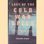 Last of the Cold War Spies: The Life of Michael Straight--The Only American in Britain's Cambridge Spy Ring
Roland Perry
€ 15,00 Last of the Cold War Spies: The Life of Michael Straight--The Only American in Britain's Cambridge Spy Ring
Roland Perry
€ 15,00