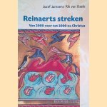 Reinaerts Streken: Van 2000 voor tot 2000 na Christus door Jozef Janssen e.a. Reinaerts Streken: Van 2000 voor tot 2000 na Christus door Jozef Janssen e.a.