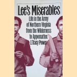 Lee's Miserables: Life in the Army of Northern Virginia from the Wilderness to Appomattox
J. Tracy Power
€ 10,00 Lee's Miserables: Life in the Army of Northern Virginia from the Wilderness to Appomattox
J. Tracy Power
€ 10,00