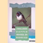 Zwaluwen dapper, frivool en bedreigd
Jenny De Laet
€ 10,00 Zwaluwen dapper, frivool en bedreigd
Jenny De Laet
€ 10,00