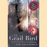 The Grail Bird: Hot on the Trail of the Ivory-billed Woodpecker
Tim Gallagher
€ 15,00 The Grail Bird: Hot on the Trail of the Ivory-billed Woodpecker
Tim Gallagher
€ 15,00