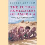 The Future Homemakers of America
Laurie Graham
€ 6,00 The Future Homemakers of America
Laurie Graham
€ 6,00