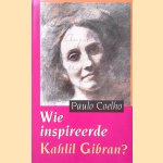 Wie inspireerde Kahlil Gibran?
Paulo Coelho
€ 5,00 Wie inspireerde Kahlil Gibran?
Paulo Coelho
€ 5,00