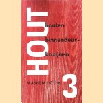 Hout vademecum 3: houten binnendeurkozijnen door Stichting Houtvoorlichtingsinstituut Hout vademecum 3: houten binnendeurkozijnen door Stichting Houtvoorlichtingsinstituut