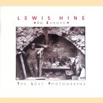 Lewis Hine in Europe: The Lost Photographs
Daile Kaplan e.a.
€ 12,50 Lewis Hine in Europe: The Lost Photographs
Daile Kaplan e.a.
€ 12,50