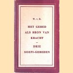 Het gebed als bron van kracht: drie Soefi-gebeden voor hen die vreemd staan tegenover bidden en gebeden
W. v. B.
€ 5,00 Het gebed als bron van kracht: drie Soefi-gebeden voor hen die vreemd staan tegenover bidden en gebeden
W. v. B.
€ 5,00