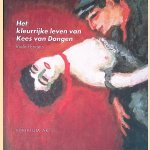 Het kleurrijke leven van Kees van Dongen
Rudolf Engers e.a.
€ 30,00 Het kleurrijke leven van Kees van Dongen
Rudolf Engers e.a.
€ 30,00