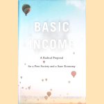 Basic Income: A Radical Proposal for a Free Society and a Sane Economy
Philippe Van Parijs e.a.
€ 15,00 Basic Income: A Radical Proposal for a Free Society and a Sane Economy
Philippe Van Parijs e.a.
€ 15,00