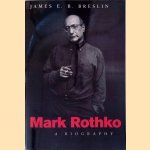 Mark Rothko: A Biography
James E. B. Breslin
€ 20,00 Mark Rothko: A Biography
James E. B. Breslin
€ 20,00