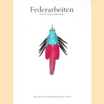 Federarbeiten der Indianer Südamerikas aus der Studiensammlung Horst Antes
Gisela Völger e.a.
€ 40,00 Federarbeiten der Indianer Südamerikas aus der Studiensammlung Horst Antes
Gisela Völger e.a.
€ 40,00
