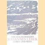 Der Holzschneider Johannes Lebek: Leben und Werk
Gottfried Unterdörfer e.a.
€ 15,00 Der Holzschneider Johannes Lebek: Leben und Werk
Gottfried Unterdörfer e.a.
€ 15,00