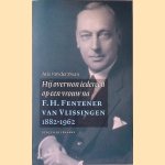 Hij overwon iedereen op een vrouw na: F. H. Fentener van Vlissingen 1882-1962 door Arie van de Zwan Hij overwon iedereen op een vrouw na: F. H. Fentener van Vlissingen 1882-1962 door Arie van de Zwan