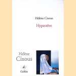 Hyperrêve door Hélène Cixous Hyperrêve door Hélène Cixous
