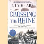 Crossing the Rhine: Breaking Into Nazi Germany, 1944 and 1945: the Greatest Airborne Battles in History
Lloyd Clark
€ 15,00 Crossing the Rhine: Breaking Into Nazi Germany, 1944 and 1945: the Greatest Airborne Battles in History
Lloyd Clark
€ 15,00