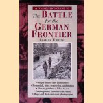 A traveller's guide to The Battle for the German Frontier door Charles Whiting A traveller's guide to The Battle for the German Frontier door Charles Whiting