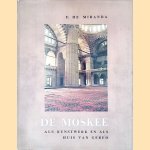 De moskee als kunstwerk en als huis van gebed door F. de Miranda De moskee als kunstwerk en als huis van gebed door F. de Miranda