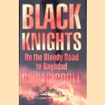 Black Knights: On the Bloody Road to Baghdad
Oliver Poole
€ 8,00 Black Knights: On the Bloody Road to Baghdad
Oliver Poole
€ 8,00