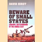 Beware of Small States: Lebanon, Battleground of the Middle East
David Hirst
€ 9,00 Beware of Small States: Lebanon, Battleground of the Middle East
David Hirst
€ 9,00