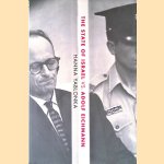 The State of Israel Vs. Adolf Eichmann door Hanna Yablonka The State of Israel Vs. Adolf Eichmann door Hanna Yablonka