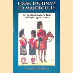 From Lochnaw to Manitoulin: A Highland Soldier's Tour Through Upper Canada
Scott A. McLean
€ 10,00 From Lochnaw to Manitoulin: A Highland Soldier's Tour Through Upper Canada
Scott A. McLean
€ 10,00