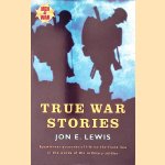 True War Stories door Jon E. Lewis True War Stories door Jon E. Lewis