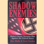 Shadow Enemies: Hitler's Secret Terrorist Plot Against the United States
Alex Abella e.a.
€ 9,00 Shadow Enemies: Hitler's Secret Terrorist Plot Against the United States
Alex Abella e.a.
€ 9,00