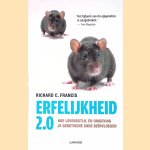 Erfelijkheid 2.0: hoe levensstijl en omgeving je genetische code beïnvloeden door Richard C. Francis Erfelijkheid 2.0: hoe levensstijl en omgeving je genetische code beïnvloeden door Richard C. Francis