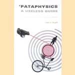 'Pataphysics: A Useless Guide
Andrew Hugill
€ 12,50 'Pataphysics: A Useless Guide
Andrew Hugill
€ 12,50