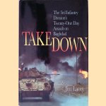 Takedown: The 3rd Infantry Division's Twenty-One Day Assault on Baghdad
Jim Lacey
€ 30,00 Takedown: The 3rd Infantry Division's Twenty-One Day Assault on Baghdad
Jim Lacey
€ 30,00