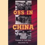 OSS in China: Prelude to Cold War
Maochun Yu
€ 35,00 OSS in China: Prelude to Cold War
Maochun Yu
€ 35,00