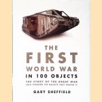 The First World War in 100 Objects: The Story of the Great War Told Through the Objects that Shaped it
Gary Sheffield
€ 10,00 The First World War in 100 Objects: The Story of the Great War Told Through the Objects that Shaped it
Gary Sheffield
€ 10,00
