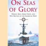 On Seas of Glory: Heroic Men, Great Ships, and Epic Battles of the American Navy
John Lehman
€ 12,50 On Seas of Glory: Heroic Men, Great Ships, and Epic Battles of the American Navy
John Lehman
€ 12,50