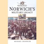 Norwich's Military Legacy
Michael Chandler
€ 8,00 Norwich's Military Legacy
Michael Chandler
€ 8,00