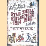 Star Shell Reflections 1914-1916. The illustrated Great War Diaries of Jim Maultsaid
Jim Maultsaid
€ 15,00 Star Shell Reflections 1914-1916. The illustrated Great War Diaries of Jim Maultsaid
Jim Maultsaid
€ 15,00