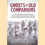 Ghosts of Old Companions: Lloyd George's Welsh Army, the Kaiser's Reichsheer and the Battle for Mametz Wood, 1914-1916
Jonathon Riley
€ 20,00 Ghosts of Old Companions: Lloyd George's Welsh Army, the Kaiser's Reichsheer and the Battle for Mametz Wood, 1914-1916
Jonathon Riley
€ 20,00