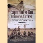 Captured at Kut, Prisoner of the Turks. The Great War Diaries of Colonel William Spackman
Tony Spackman
€ 10,00 Captured at Kut, Prisoner of the Turks. The Great War Diaries of Colonel William Spackman
Tony Spackman
€ 10,00